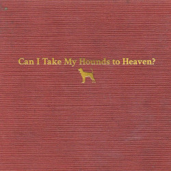 Tyler Childers • Can I Take My Hounds to Heaven?