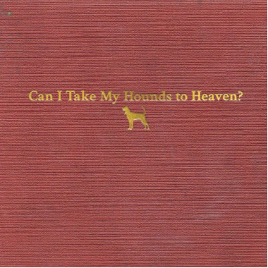 Tyler Childers • Can I Take My Hounds to Heaven?