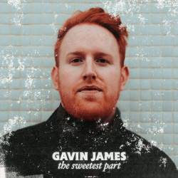 Gavin James • Sweetest Part