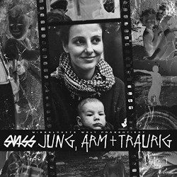 Swiss • Jung, arm und traurig
