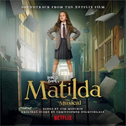 Tim Minchin & Christopher Nightingale • Roald Dahl’s Matilda the Musical (Soundtrack from the Netfli