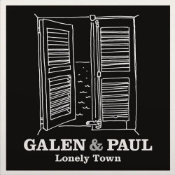 Galen & Paul • Lonely Town