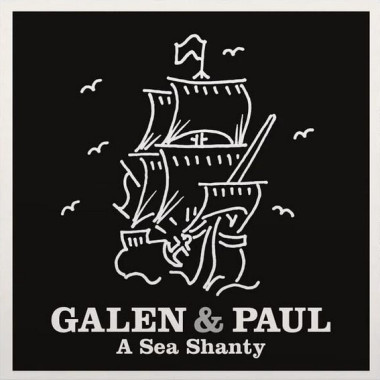 Galen & Paul • A Sea Shanty