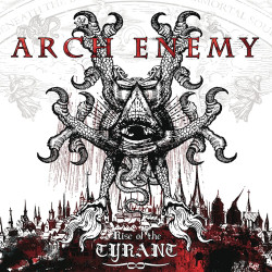 Arch Enemy • Rise of the Tyrant