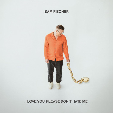 Sam Fischer • I Love You, Please Don’t Hate Me
