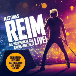 Matthias Reim • Die Höhepunkte Der Arena-Konzerte – Live!