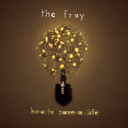 The Fray • How to Save a Life (yellow)