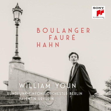 William Youn & Rundfunk-Sinfonieorchester Berlin • Boulanger, Fauré, Hahn