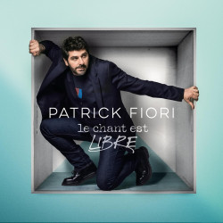 Patrick Fiori • Le chant est libre