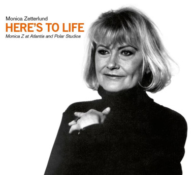 Monica Zetterlund • Here’s to Life – Monica Z at Atlantis and Polar Studios