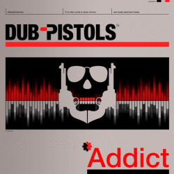 Dub Pistols • Addict