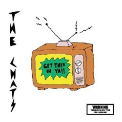 The Chats • Get This In Ya!!