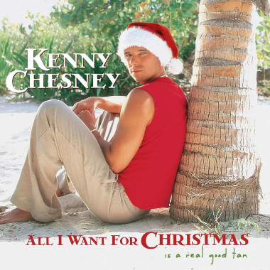 Chesney, Kenny • All I Want For Christmas Is A Real Good Tan