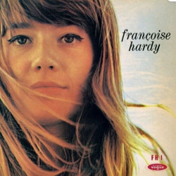 Hardy, Francoise • Le Premier Bonheur Du Jour
