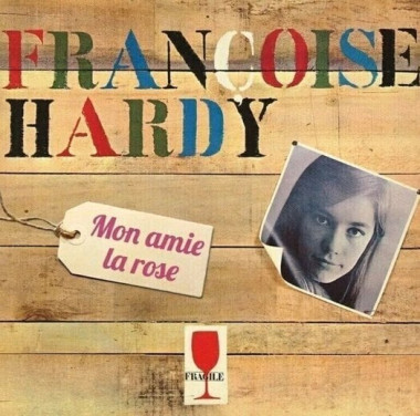 Hardy, Francoise • Mon Amie La Rose
