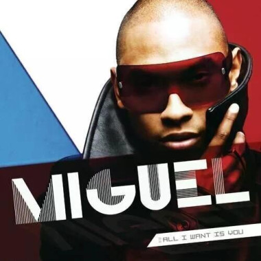 Miguel • All I Want Is You