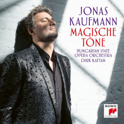 Kaufmann, Jonas • Magische Tone