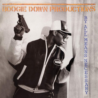 Boogie Down Productions • By All Means Necessary