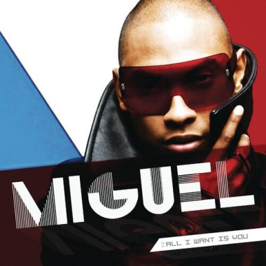 Miguel • All I Want Is You
