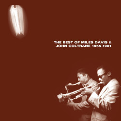 Davis, Miles & John Coltrane • The Complete Columbia Recordings 1955-1961