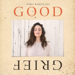 Bareilles, Sara • Good Grief