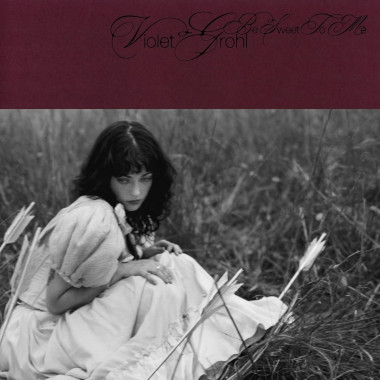 Violet Grohl • Be Sweet To Me