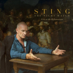 Sting • The Night Watch (Live At The Rijksmuseum)
