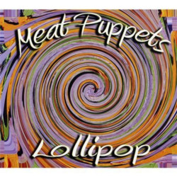 MEAT PUPPETS • LOLLIPOP / =KIRKWOOD BROTHERS + SHANDON SAHM=
