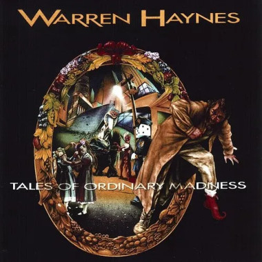 Warren Haynes • Tales Of Ordinary Madness