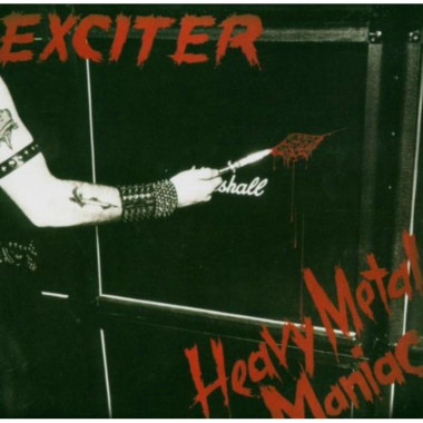 Exciter • Heavy Metal Maniac