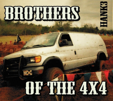 Hank 3 Brothers of the 4x4 • Hank 3 Brothers of the 4x4