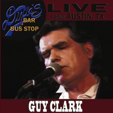 Guy Clark • Live From Dixies Bar & Bus Stop