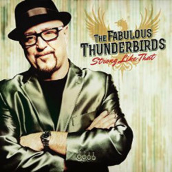The Fabulous Thunderbirds • Strong Like That
