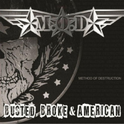 M.O.D. • Busted, Broke & American