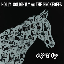 Holly Golightly & The Brokeoffs • Clippety Clop