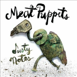 Meat Puppets • Dusty Notes