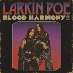 Larkin Poe • Blood Harmony
