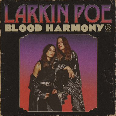 Larkin Poe • Blood Harmony