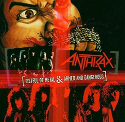 Anthrax • Fistful of Metal / Armed and Dangerous
