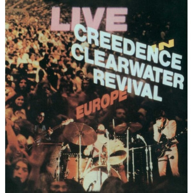 Creedence Clearwater Revival • Live In Europe