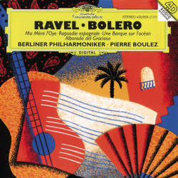 Boulez, Berliner Philharmoniker • Ravel - Boléro, Ma Mère l´Oye, Rapsodie Espagnole