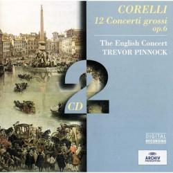 Pinnock, The English Concert • Corelli - Concerti Grossi Nos. 1-12