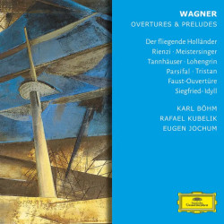 Rafael Kubelík, Karl Böhm a ďalší • Richard Wagner – Overtures and Preludes
