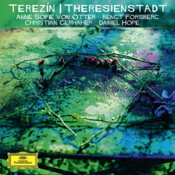 Otter, Gerhaher, Forsberg • Music From Theresienstadt - Haas, Ullmann, Schulhoff