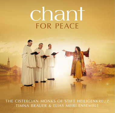 The Cistercian Monks Of Stift Heiligenkreuz, Timna Brauer • Chant For Peace