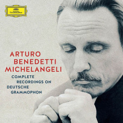 Arturo Benedetti Michelangeli • Complete Recordings on Deutsche Grammophon
