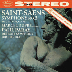 Camille Saint-Saëns / Paul Paray / Detroit Symphony Orchestra • Symfónia č. 3 c mol „Organová“
