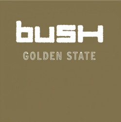 Bush • Golden State / 140gr.