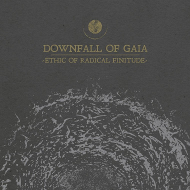 Downfall Of Gaia • Ethic of Radical Finitude