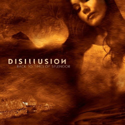 Disillusion • Back To Times Of Splendor